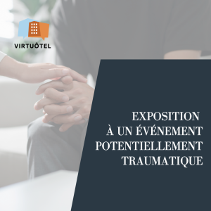 Exposition à un événement potentiellement traumatique (EPT)